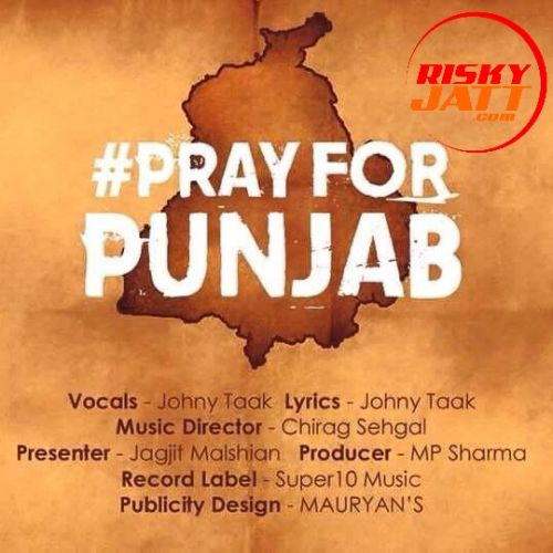 Download Pray For Punjab Johny Taak mp3 song, Pray For Punjab Johny Taak full album download