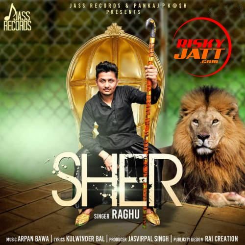 Download Sher Raghu mp3 song, Sher Raghu full album download