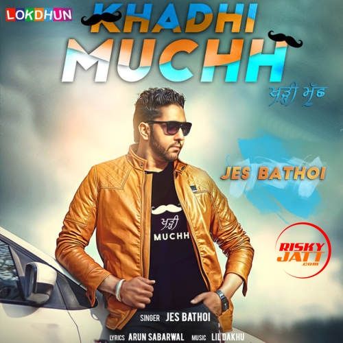 Download Khadhi Muchh Jes Bathoi mp3 song, Khadhi Muchh Jes Bathoi full album download