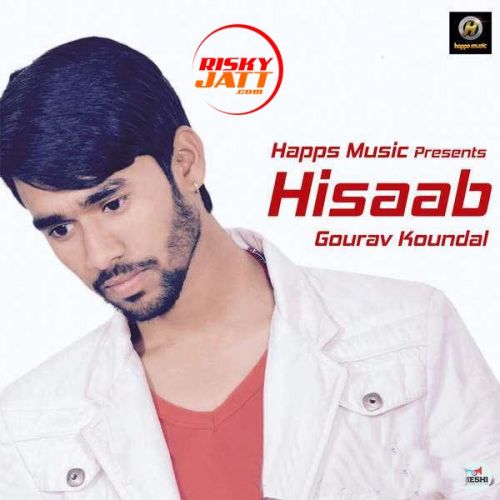 Download Hisaab Gourav Koundal mp3 song, Hisaab Gourav Koundal full album download