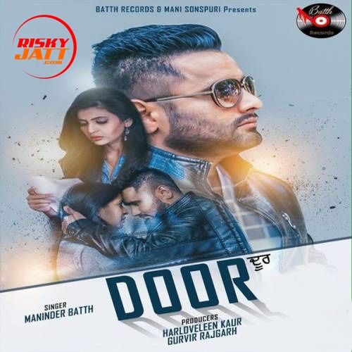 Download Door Maninder Batth mp3 song, Door Maninder Batth full album download