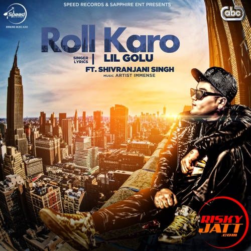 Download Roll Karo Lil Golu, Shivranjani Singh mp3 song, Roll Karo Lil Golu, Shivranjani Singh full album download
