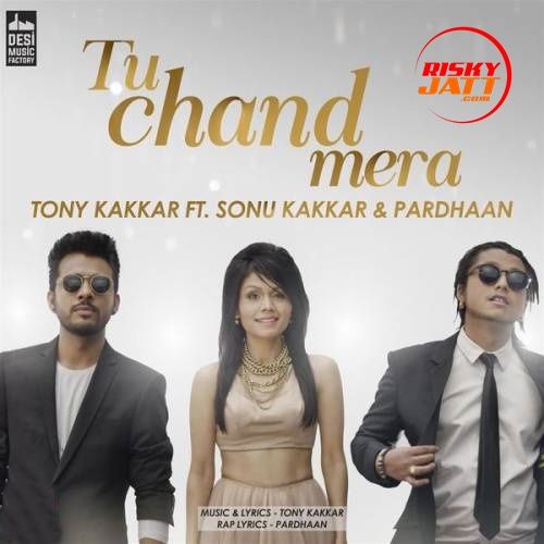 Download Tu Chand Mera Tony Kakkar mp3 song, Tu Chand Mera Tony Kakkar full album download