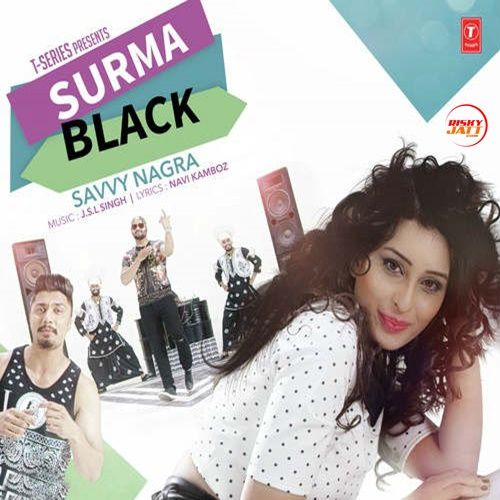 Download Surma Black Savvy Nagra, Jsl Singh mp3 song, Surma Black Savvy Nagra, Jsl Singh full album download
