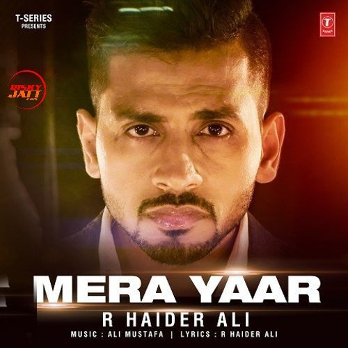 Download Mera Yaar R Haider Ali mp3 song, Mera Yaar R Haider Ali full album download