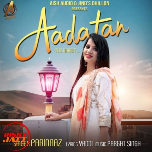 Download Aadatan Parinaaz mp3 song, Aadatan Parinaaz full album download