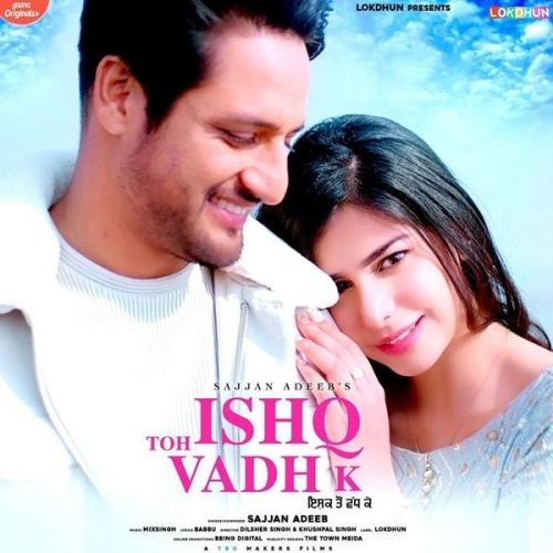 Download Ishq Toh Vadh K Sajjan Adeeb mp3 song, Ishq Toh Vadh K Sajjan Adeeb full album download
