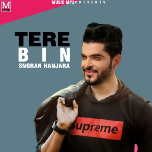 Download Tere Bina Sangram Hanjra mp3 song, Tere Bina Sangram Hanjra full album download