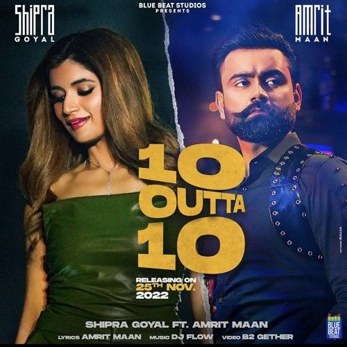 Download 10 Outta 10 Amrit Maan and Shipra Goyal mp3 song