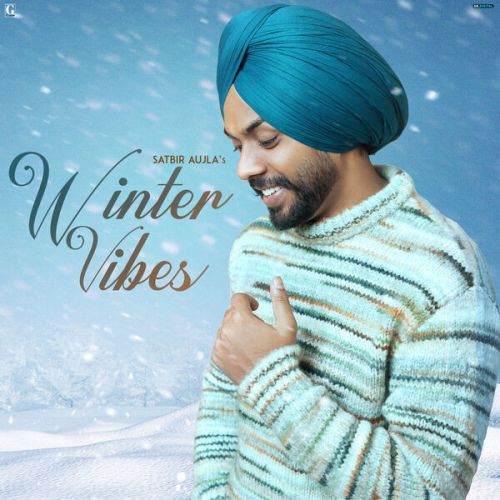 Winter Vibes By Satbir Aujla full mp3 album