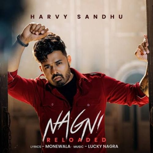 Download Nagni Reloaded Harvy Sandhu mp3 song, Nagni Reloaded Harvy Sandhu full album download