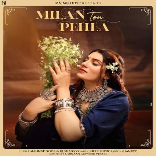 Download Milan Ton Pehla Mannat Noor mp3 song, Milan Ton Pehla Mannat Noor full album download