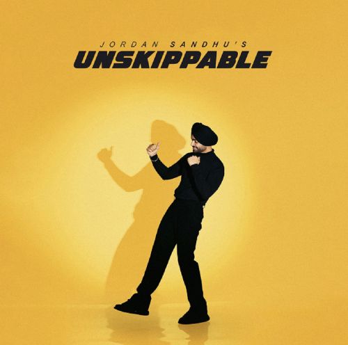 Unskippable Jordan Sandhu mp3 song download