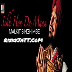 Download 01 - Sikh Hon Da Maan Malkit Singh mp3 song, Sikh Hon Da Maan Malkit Singh full album download