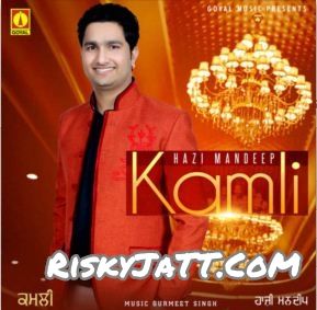 Download Is Dunyia Hazi Mandeep mp3 song, Kamli Hazi Mandeep full album download