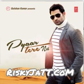 Pyaar Tere Nu By Iqbaal Virk, Hardy Sandhu and others... full mp3 album