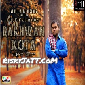 Rakhwan Kota By Kulbir Jhinjer full mp3 album