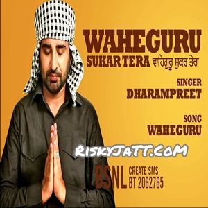 Download Sardar Dharampreet mp3 song, Waheguru Sukar Tera Dharampreet full album download