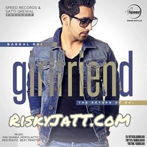 Download Akh Teri Babbal Rai mp3 song, Girlfriend Babbal Rai full album download