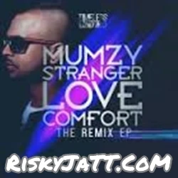Download Love Comfort Remixes Mumzy Stranger mp3 song