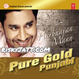Download Rabb Kedhiyaan Ranga Wich Raazi Harbhajan Maan mp3 song, Pure Gold Punjabi Vol-2 Harbhajan Maan full album download