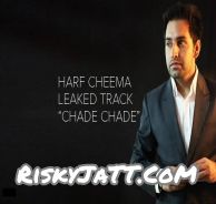Download Chade Chade Harf Cheema mp3 song, Chade Chade Harf Cheema full album download
