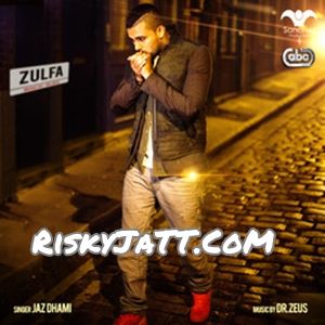 Download Zulfa (Reprise) (feat. Dr. Zeus Jaz Dhami mp3 song, Zulfa (Reprise) Jaz Dhami full album download