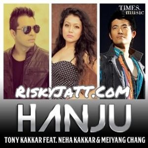 Download Hanju Tony Kakkar mp3 song, Hanju (Ft. Neha Kakkar) Tony Kakkar full album download