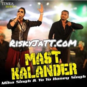 Download Mast Kalander Mika Singh, Yo Yo Honey Singh mp3 song, Mast Kalander Mika Singh, Yo Yo Honey Singh full album download