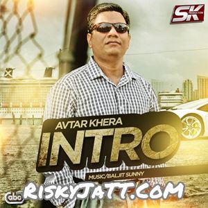 Download Mitra Naal Ik Gera Avtar Khera mp3 song, Intro Avtar Khera full album download