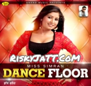 Download Dil Te Kabzaa Miss Simran mp3 song, Dance Floor Miss Simran full album download