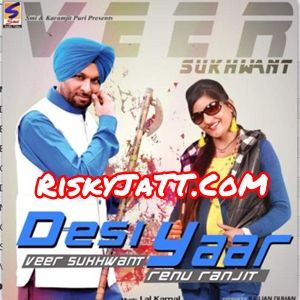 Download Desi Yaar Veer Sukhwant, Renu Ranjit mp3 song, Desi Yaar Veer Sukhwant, Renu Ranjit full album download
