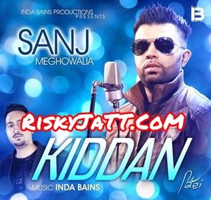Download Kiddan Sanj Meghowalia, Inda Bains mp3 song, Kiddan Sanj Meghowalia, Inda Bains full album download