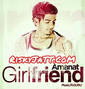 Download Girl Friend Amanat mp3 song