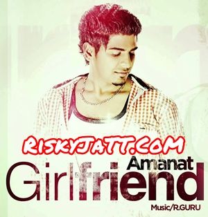 Download Girlfriend Amanat mp3 song, Girl Friend Amanat full album download