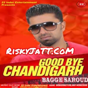 Good Bye Chandigarh By Bagge Saroud full mp3 album