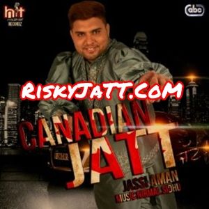 Canadian Jatt Feat Nirmal Sidhu By Jassi Aman full mp3 album