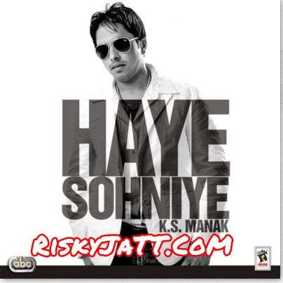 Haye Sohniye By K S  Manak full mp3 album