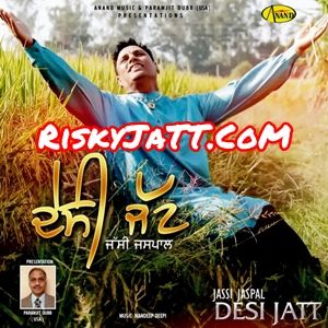 Download Galaasi Jassi Jaspal mp3 song, Desi Jatt Jassi Jaspal full album download