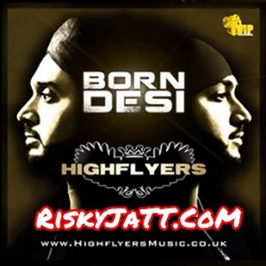 Download Instrumental Aaja Hun Highflyers mp3 song, Born Desi Highflyers full album download