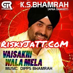 Download Vaisakhi Wala Mela K S Bhamrah, Dipps Bhamrah mp3 song, Vaisakhi Wala Mela K S Bhamrah, Dipps Bhamrah full album download