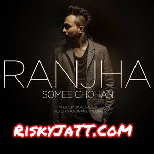 Download Somee Chohan - Ranjha Sahara, Bilal Saeed mp3 song, Ranjha Sahara, Bilal Saeed full album download