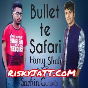 Download Bullet Te Safari Hamy, Sachin Gumtala mp3 song, Bullet Te Safari Hamy, Sachin Gumtala full album download
