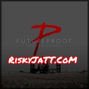 Futureproof By The Prophe C full mp3 album