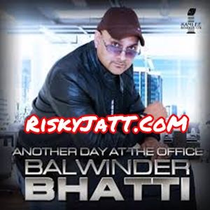 Another Day at the Office By Balwinder Bhatti, Gurlej Akhtar and others... full mp3 album