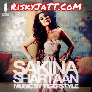 Shartaan By Sakina and Tigerstyle full mp3 album