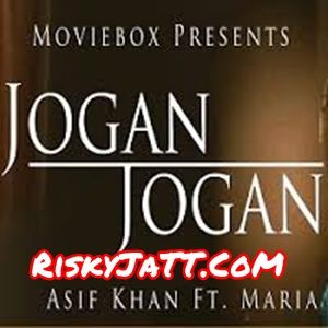 Download Jogan Jogan Asif Khan, Maria Meer mp3 song, Jogan Jogan Asif Khan, Maria Meer full album download