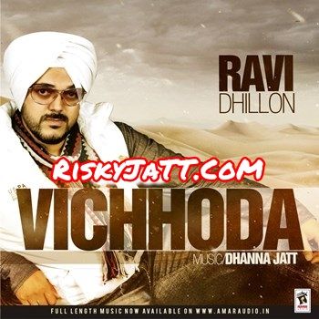 Download Kainthe Wala Ravi Dhillon mp3 song, Vichhoda Ravi Dhillon full album download