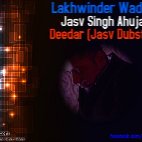 Download Deedar Lakhwinder Wadali, Jasv Dubstep mp3 song, Deedar Lakhwinder Wadali, Jasv Dubstep full album download