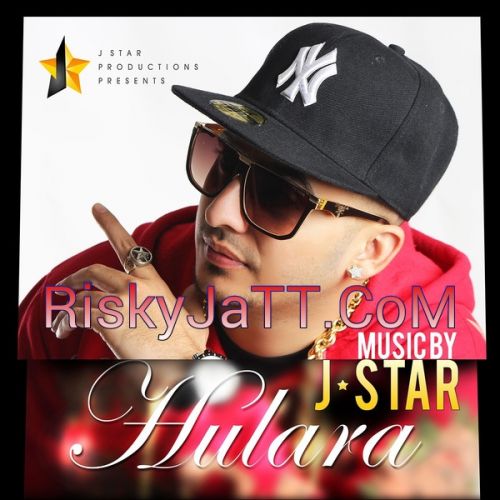 Download Hulara J Star mp3 song, Hulara J Star full album download